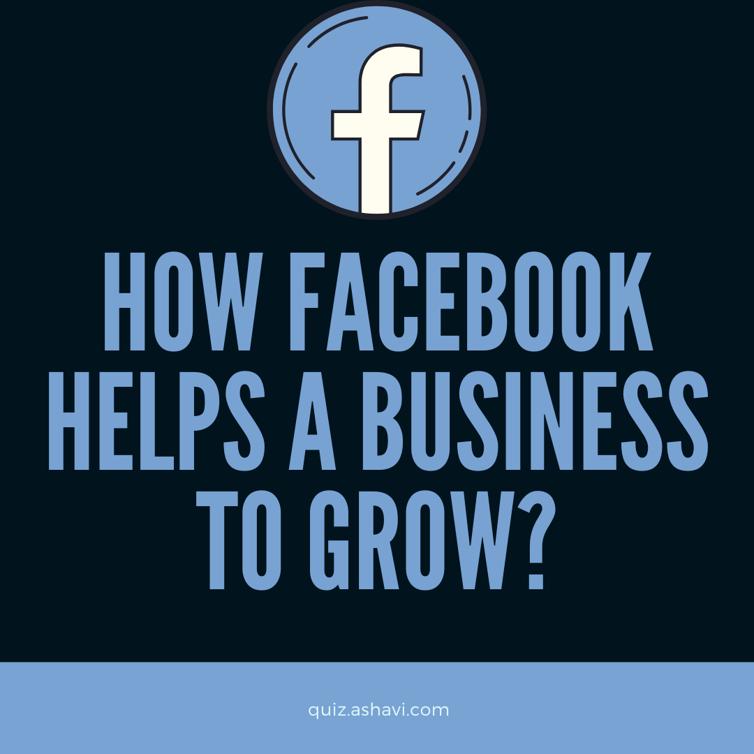 How Facebook helps a business to grow?
